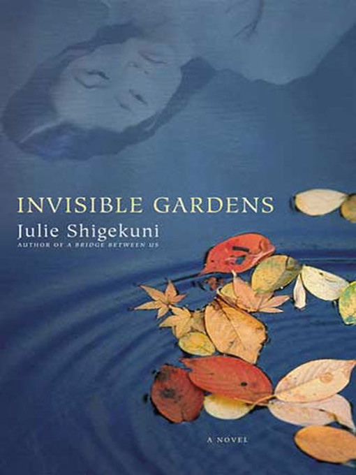 Title details for Invisible Gardens by Julie Shigekuni - Wait list